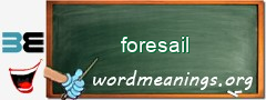 WordMeaning blackboard for foresail